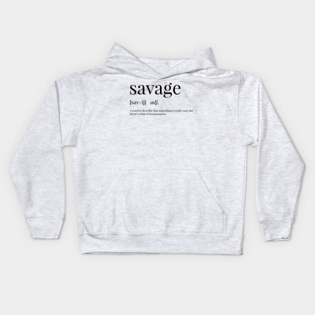 Savage Definition Kids Hoodie by definingprints